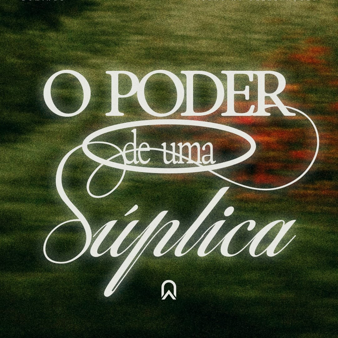 O Poder de Uma Súplica | Bp. Marcelo Toschi – Amor e Cuidado