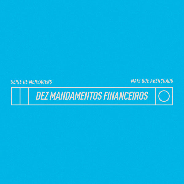 Os dez mandamentos financeiros | Bp. Marcelo Toschi